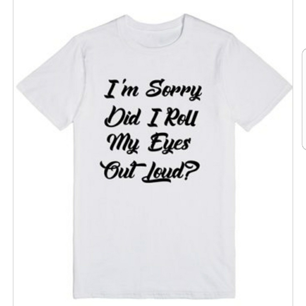 Roll My Eyes Out Loud Funny Tshirt With Sayings